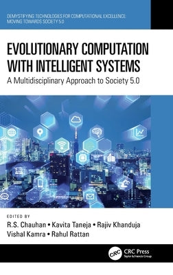 Evolutionary Computation with Intelligent Systems: A Multidisciplinary Approach to Society 5.0 by Chauhan, R. S.