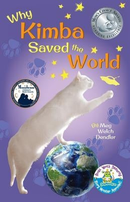 Why Kimba Saved The World by Dendler, Meg Welch