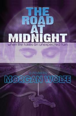 The Road At Midnight by Wolfe, Morgan