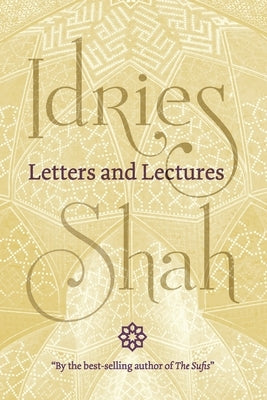Letters and Lectures by Shah, Idries