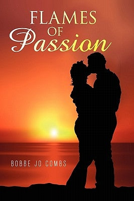 Flames of Passion by Combs, Bobbe Jo