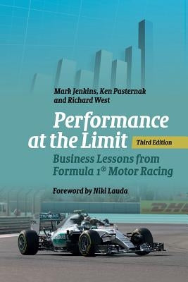 Performance at the Limit: Business Lessons from Formula 1(r) Motor Racing by Jenkins, Mark