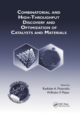 Combinatorial and High-Throughput Discovery and Optimization of Catalysts and Materials by Potyrailo, Radislav A.