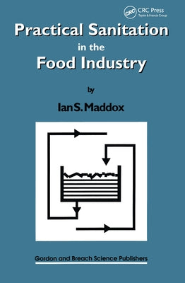 Practical Sanitation in the Food Industry by Maddox, Ian S.