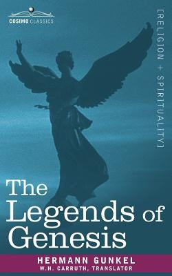 The Legends of Genesis by Gunkel, Hermann