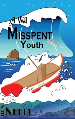 A Well Misspent Youth by Neely Pe, Ben E.