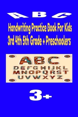 Handwriting Practice Book For Kids 3rd 4th 5th Grade + Preschoolers: Letter tracing books for kids ages 3-5 letter tracing team Preschoolers by Davis, Reuben