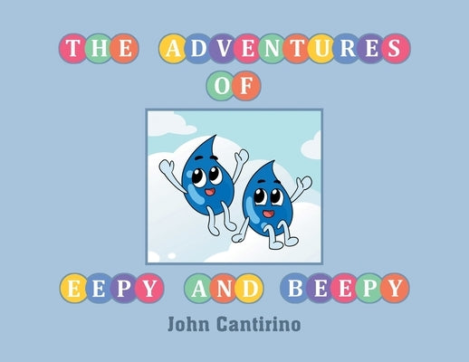 The Adventures of Eepy and Beepy by Cantirino, John