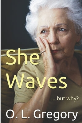 She Waves by Gregory, O. L.
