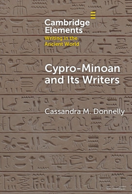 Cypro-Minoan and Its Writers by Donnelly, Cassandra M.