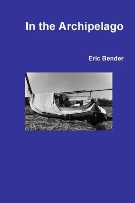 In the Archipelago by Bender, Eric