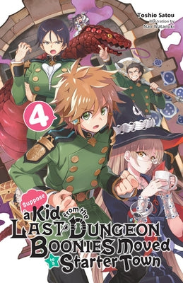 Suppose a Kid from the Last Dungeon Boonies Moved to a Starter Town, Vol. 4 (Light Novel) by Watanuki, Nao