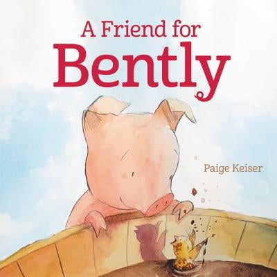 A Friend for Bently by Keiser, Paige