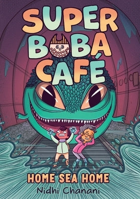 Super Boba Caf? #2: Home Sea Home by Chanani, Nidhi