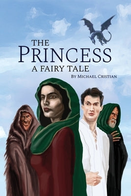 The Princess: A Fairy Tale by Cristian, Michael
