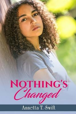 Nothing's Changed by Swift, Annetta