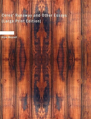 Ceres' Runaway and Other Essays (Large Print Edition) by Meynell, Alice