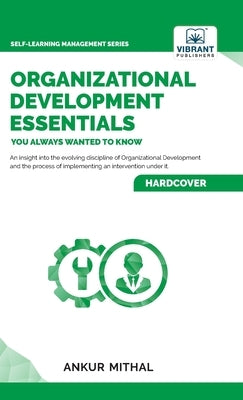 Organizational Development Essentials You Always Wanted To Know by Mithal, Ankur