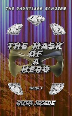 The Mask of a Hero by Jegede, Ruth