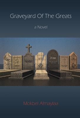 Graveyard of the Greats by Almaylaa, Mokbel