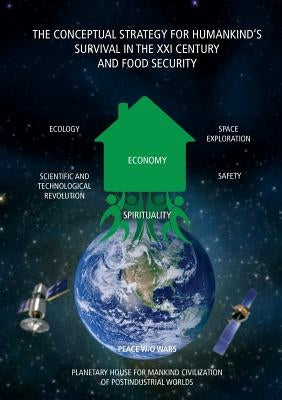 The Conceptual Strategy for Humankind's Survival in the XXI Century and Food Security by Sabden, Orazaly