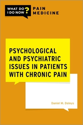 Psychological and Psychiatric Issues in Patients with Chronic Pain by Doleys, Daniel M.