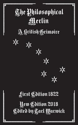 The Philosophical Merlin: A British Grimoire by Warwick, Tarl