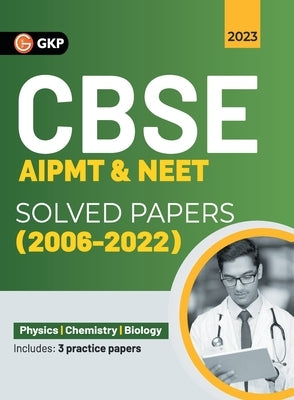 Cbse Aipmt & Neet 2023: Solved Papers (2004-2022) by G K Publications (P) Ltd