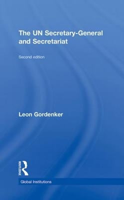 The UN Secretary-General and Secretariat by Gordenker, Leon