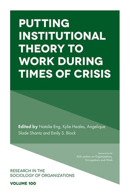 Putting Institutional Theory to Work During Times of Crisis by Eng, Natalie