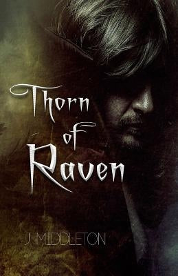 Thorn of Raven by Middleton, J.