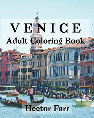 Venice: Adult Coloring Book: Itary Sketches Coloring Book by Farr, Hector