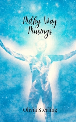 Milky Way Musings by Sterling, Olivia
