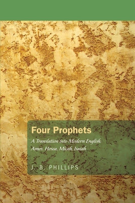Four Prophets by Phillips, J. B.