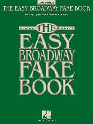 The Easy Broadway Fake Book: Over 100 Songs in the Key of C by Hal Leonard Corp