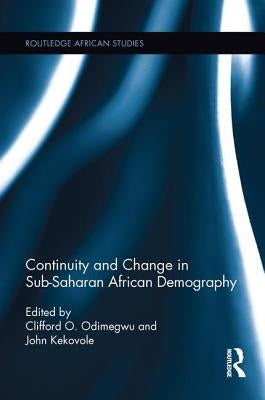 Continuity and Change in Sub-Saharan African Demography by Odimegwu, Clifford O.