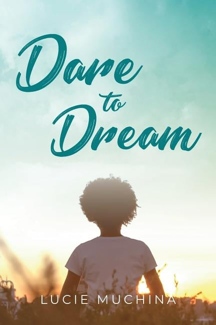 Dare to Dream by Muchina, Lucie