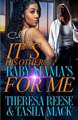 It's His Other Baby Mama's For Me: An Urban Romance Novel by Mack, Tasha