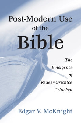 Postmodern Use of the Bible by McKnight, Edgar