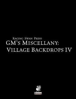 Raging Swan's Gm's Miscellany: Village Backdrop IV by Broadhurst, Creighton J.