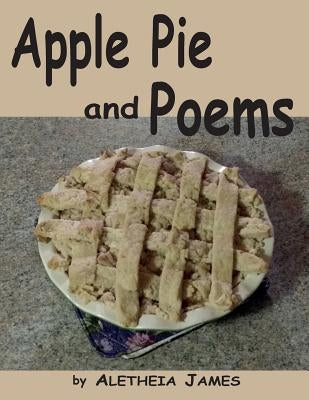 Apple Pie and Poems by James, Aletheia