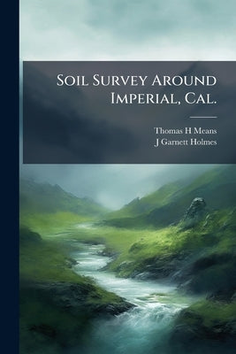 Soil Survey Around Imperial, Cal.: [report by Means, Thomas H.