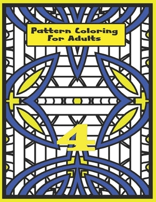Pattern Coloring For Adults Vol.4 by Shit, Shapes &.