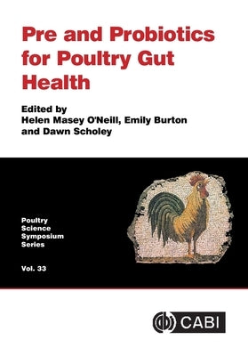 Pre and Probiotics for Poultry Gut Health by Masey O'Neill, Helen