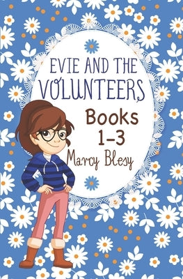 Evie and the Volunteers: Books 1-3 by Blesy, Marcy