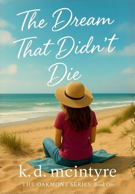 The Dream That Didn't Die by McIntyre, K. D.