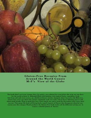 Gluten-Free Recipes From Around the World: Connie M-F's view of the Globe by M-F, Connie