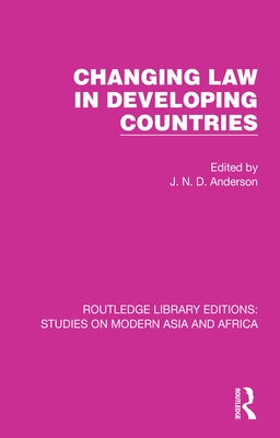 Changing Law in Developing Countries by Anderson, J. N. D.