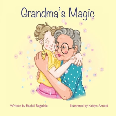 Grandma's Magic by Arnold, Kaitlyn