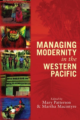 Managing Modernity in the Western Pacific by MacIntyre, Martha